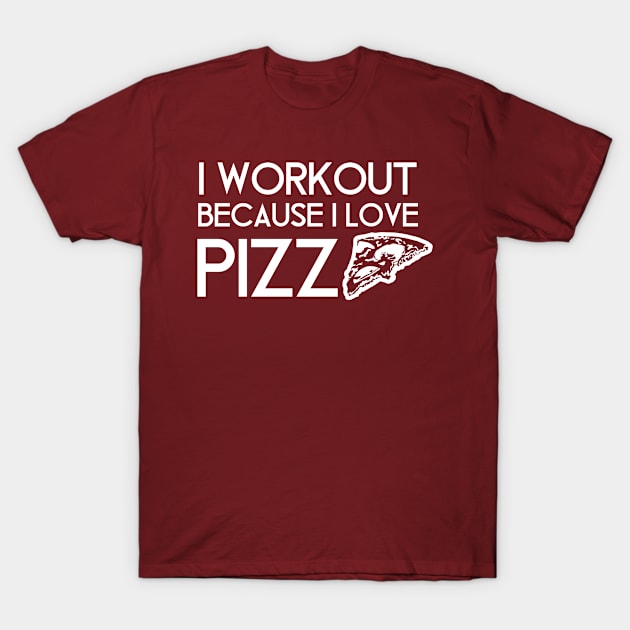 Workout For Pizza T-Shirt by SillyShirts